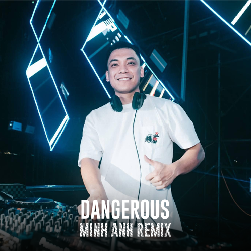 Dangerous