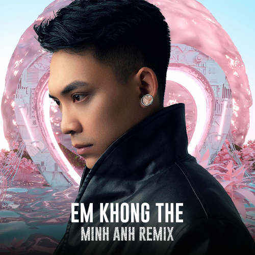Em Không Thể
